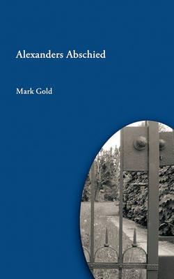Alexanders Abschied - Mark Gold - cover