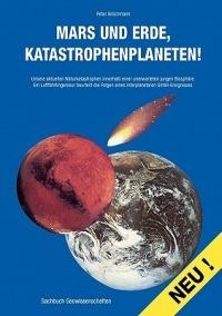 Mars und Erde, Katastrophenplaneten!: Unsere aktuellen Naturkatastrophen innerhalb einer unerwarteten jungen Biosphäre. Ein Luftfahrtingenieur beurteilt die Folgen eines interplanetaren Unfall-Ereignisses. - Peter Brüchmann - cover