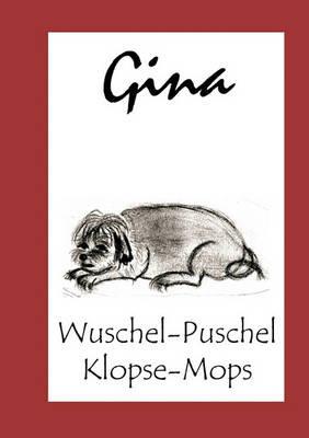 Gina - Die Geschichten eines Hundes: Wuschel-Puschel - Klopse-Mops - Simone Nic - cover
