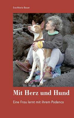 Mit Herz und Hund: Eine Frau lernt mit ihrem Podenco - Eva-Maria Bauer - cover