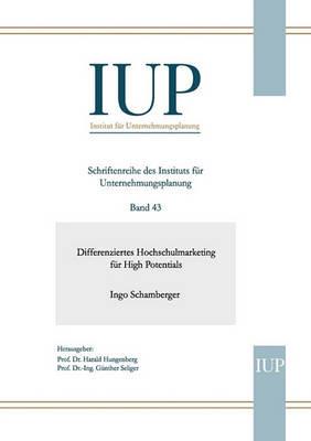 Differenziertes Hochschulmarketing für High Potentials: Band 43 - Ingo Schamberger - cover