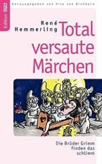 Total versaute Märchen: Die Brüder Grimm finden das schlimm