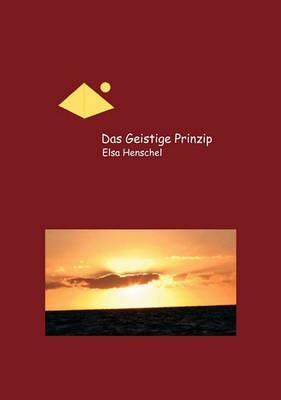 Das Geistige Prinzip - Elsa Henschel - cover