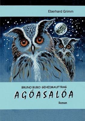 Bruno Bubo: Geheimauftrag Agoasaloa - Eberhard Grimm - cover