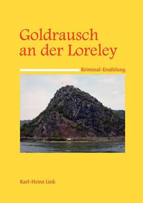 Goldrausch an der Loreley - Karl-Heinz Link - cover