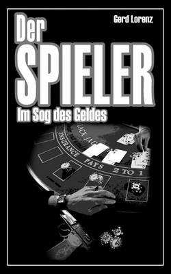 Der Spieler: Im Sog des Geldes - Gerd Lorenz - cover