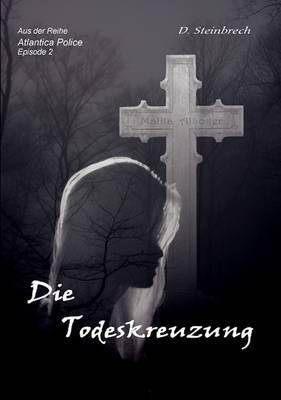 Die Todeskreuzung - Donatus Steinbrech - cover