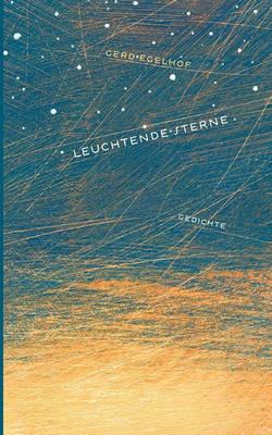 Leuchtende Sterne: Gedichte - Gerd Egelhof - cover