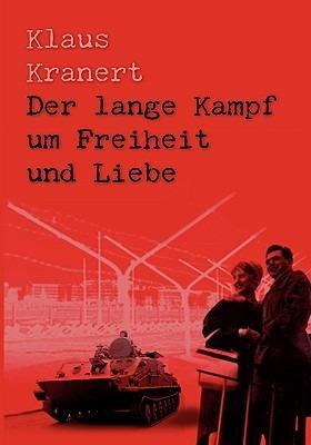 Der lange Kampf um Freiheit und Liebe: oder Bollas Abenteuer und Grenzgeschichten Teil III - Klaus Kranert - cover