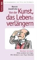 Von der Kunst, das Leben zu verlängern: Sterben ist doof. Alles andere ist Lüge. Mit Bildern von Paul Simmel - Horst Jaedicke - cover