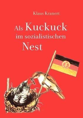 Als Kuckuck im sozialistischen Nest - Klaus Kranert - cover