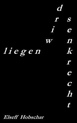 liegen wird senkrecht - Elseff Hobschar - cover