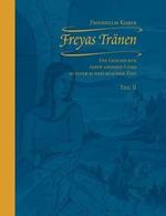 Freyas Tränen Teil II: Die Geschichte einer großen Liebe in einer schrecklichen Zeit