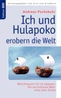 Ich und Hulapoko erobern die Welt: Münchhausen ist nix dagegen. Die verrückteste Weltreise aller Zeiten