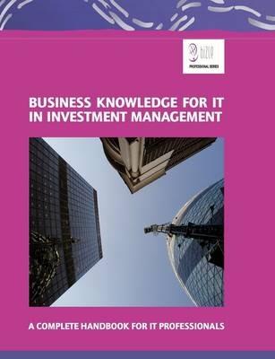Business Knowledge for IT in Investment Management: A Complete Handbook for IT Professionals - cover