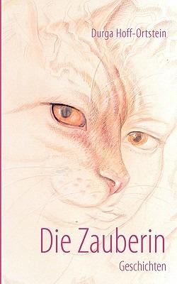 Die Zauberin: Geschichten - Durga Hoff-Ortstein - cover