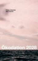 Ökodation 2028: Schauspiel - Catterfeld Philipp,Alban Knecht - cover