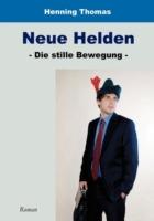 Neue Helden: Die stille Bewegung - Henning Thomas - cover
