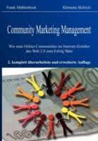 Community Marketing Management: Wie man Online-Communities im Internet-Zeitalter des Web 2.0 zum Erfolg führt