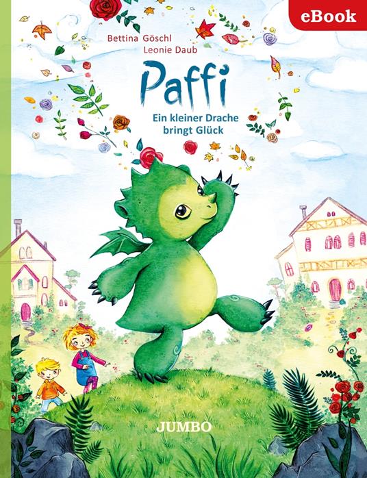 Paffi. Ein kleiner Drache bringt Glück - Leonie Daub,Bettina Göschl,Jumbo Neue Medien & Verlag GmbH - ebook