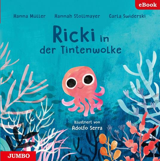 Ricki in der Tintenwolke - Hanna Müller,Hannah Stollmayer,Carla Swiderski,Adolfo Serra - ebook
