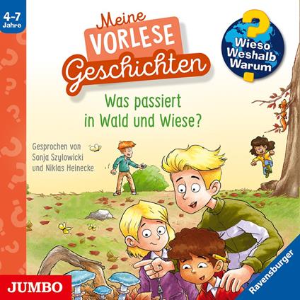 Was passiert in Wald und Wiese? [Wieso? Weshalb? Warum? Meine Vorlesegeschichten Folge 2]