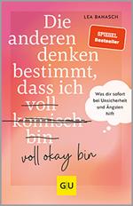 Die anderen denken bestimmt, dass ich voll komisch okay bin
