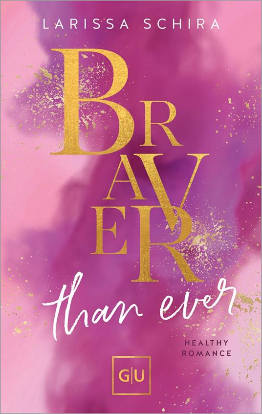 Braver Than Ever - Larissa Schira - ebook