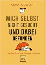 Mich selbst nicht gesucht und dabei gefunden