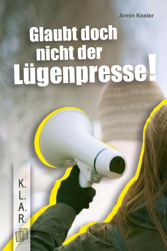 Glaubt doch nicht der Lügenpresse!?