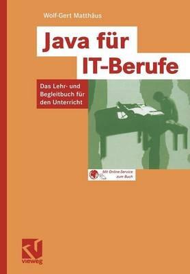 Java für IT-Berufe: Das Lehr- und Begleitbuch für den Unterricht - Wolf-Gert Matthäus - cover