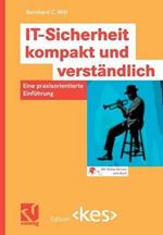 IT-Sicherheit kompakt und verständlich: Eine praxisorientierte Einführung