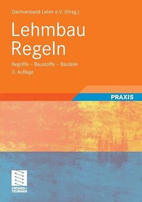 Lehmbau Regeln: Begriffe - Baustoffe - Bauteile - cover
