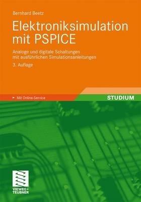 Elektroniksimulation mit PSPICE: Analoge und digitale Schaltungen mit ausführlichen Simulationsanleitungen - Bernhard Beetz - cover