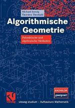 Algorithmische Geometrie: Polyedrische und algebraische Methoden