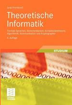 Theoretische Informatik: Formale Sprachen, Berechenbarkeit, Komplexitätstheorie, Algorithmik, Kommunikation und Kryptographie