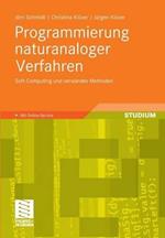 Programmierung naturanaloger Verfahren: Soft Computing und verwandte Methoden