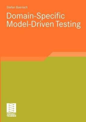 Domain-Specific Model-Driven Testing - Stefan Bärisch - cover