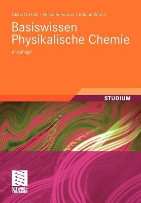 Basiswissen Physikalische Chemie - Claus Czeslik,Heiko Seemann,Roland Winter - cover