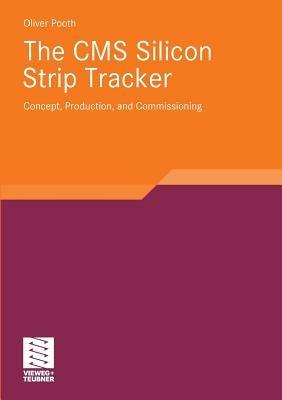 The CMS Silicon Strip Tracker: Concept, Production and Commissioning - Oliver Pooth - cover