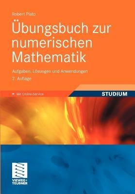 Übungsbuch zur numerischen Mathematik: Aufgaben, Lösungen und Anwendungen - Robert Plato - cover