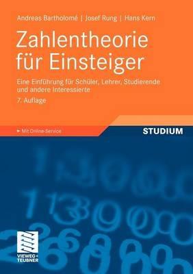 Zahlentheorie für Einsteiger: Eine Einführung für Schüler, Lehrer, Studierende und andere Interessierte - Andreas Bartholome,Josef Rung,Hans Kern - cover