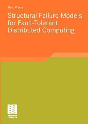 Structural Failure Models for Fault-Tolerant Distributed Computing - Timo Warns - cover
