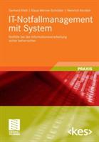 IT-Notfallmanagement mit System: Notfälle bei der Informationsverarbeitung sicher beherrschen - Gerhard Klett,Klaus-Werner Schröder,Heinrich Kersten - cover