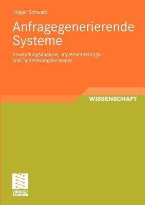 Anfragegenerierende Systeme: Anwendungsanalyse, Implementierungs- und Optimierungskonzepte - Holger Schwarz - cover