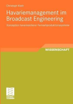 Havariemanagement im Broadcast Engineering: Konzeption havariesicherer Fernsehproduktionssysteme - Christoph Kloth - cover