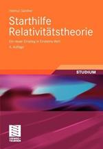 Starthilfe Relativitätstheorie: Ein neuer Einstieg in Einsteins Welt