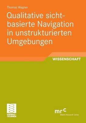 Qualitative sichtbasierte Navigation in unstrukturierten Umgebungen - Thomas Wagner - cover