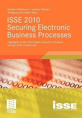 ISSE 2010 Securing Electronic Business Processes: Highlights of the Information Security Solutions Europe 2010 Conference - cover