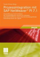 Prozessintegration mit SAP NetWeaver® PI 7.1: Eine Einführung in die Architektur der Prozessintegration anhand von Fallstudien unternehmensinterner sowie unternehmensübergreifender Geschäftsprozesse der Logistik - cover